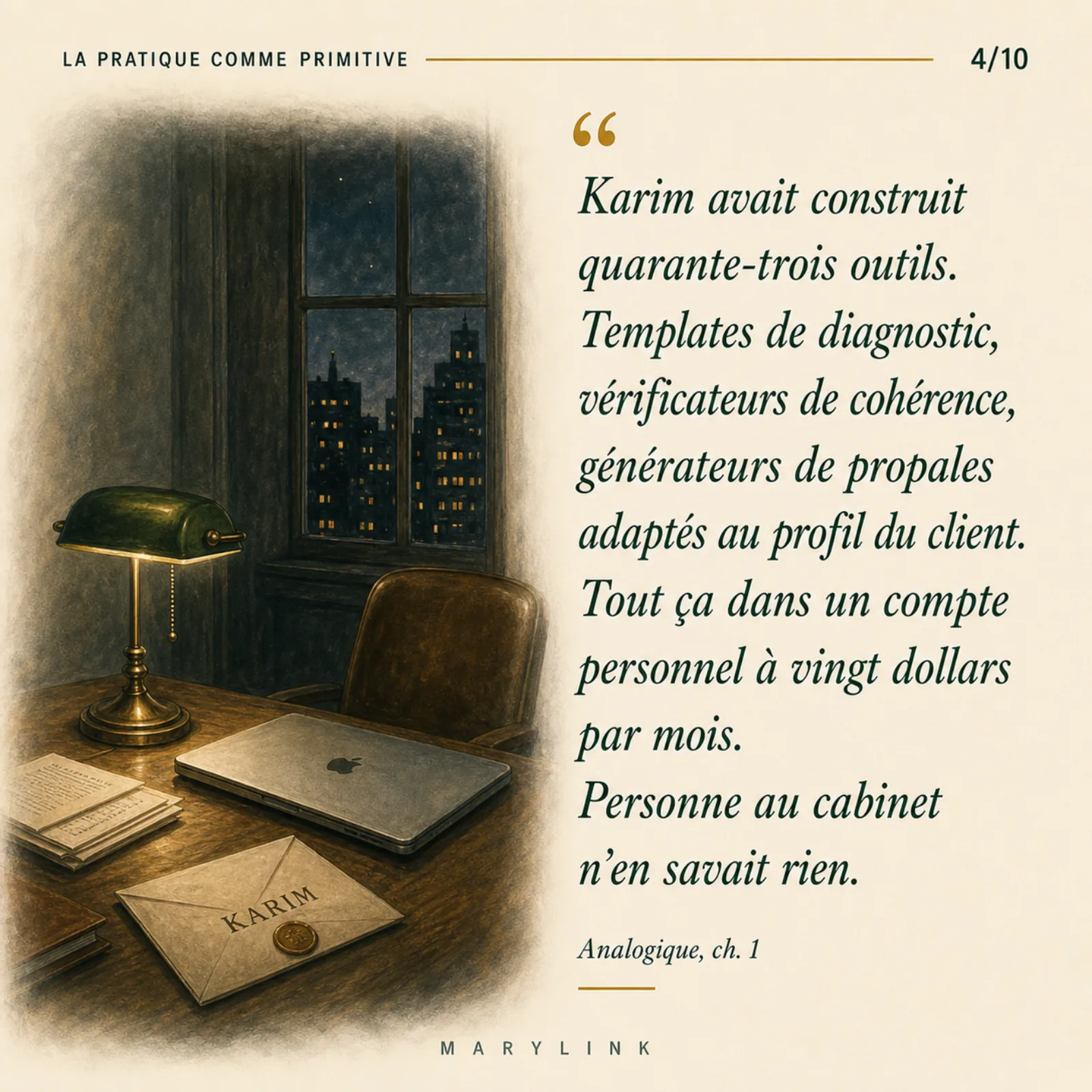Citation d'Analogique : Karim avait bâti quarante-trois outils IA dans un compte personnel à vingt dollars par mois, et personne au cabinet n'en savait rien.